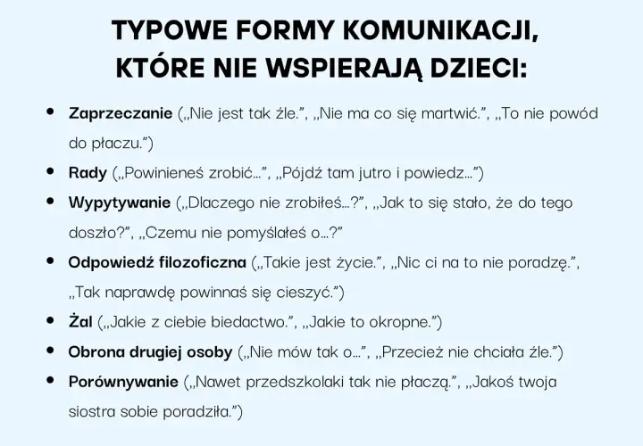 Jak rozmawiać z dzieckiem? Unikaj zaprzeczania, rad, wypytywania, filozofowania, żalu, obrony innych i porównań.