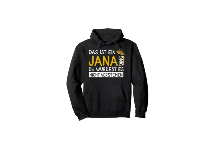 Schwarzer Hoodie mit Aufdruck "Das ist ein Jana Ding, du würdest es nicht verstehen". Perfekt für den Namenstag von Jana!
