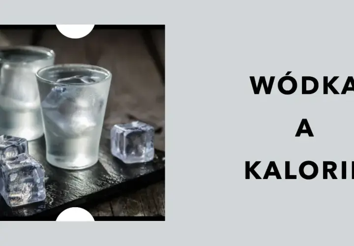 Ile kalorii ma 0,5 litra wódki? Zaskakujące fakty o kaloryczności