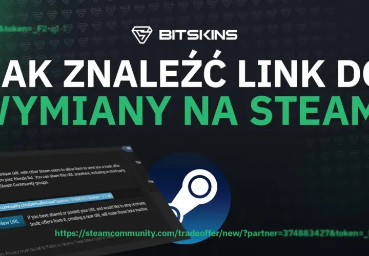 Jak znaleźć link do wymiany na Steam? Zobacz, co to jest trade URL i jak go uzyskać, by otrzymywać oferty wymiany.