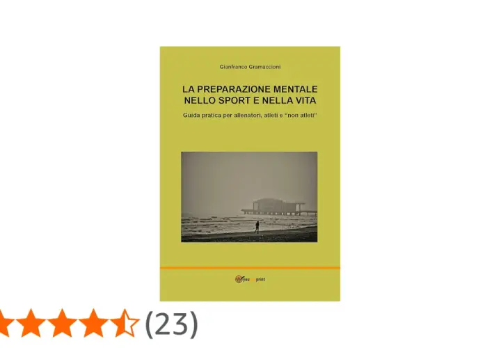 Copertina libro "La preparazione mentale nello sport e nella vita" di Gianfranco Gramaccioni, guida per atleti e non, utile per un mental coach sportivo.