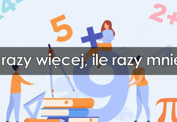 Jak obliczyć ile to jest 2 razy więcej: prosty sposób na trudne obliczenia