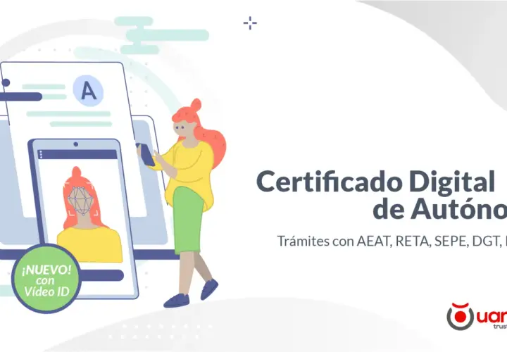 Certificado digital de autónomo con Video ID. Trámites con AEAT, RETA, SEPE, DGT, RED.