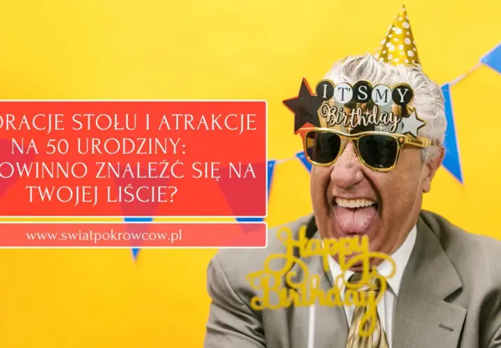 Zabawne dekoracje na 50 urodziny! Sprawdź, gdzie zrobić imprezę i co powinno znaleźć się na Twojej liście.