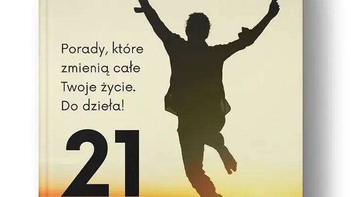Jak myśleć pozytywnie 21 ćwiczeń, które zmienią Twoje życie na lepsze