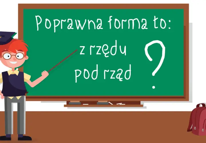 Chłopiec w czapce absolwenta wskazuje na tablicę, gdzie napisano "Poprawna forma to: z rzędu czy pod rząd?".