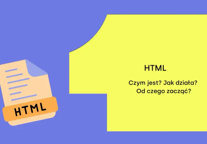 Plik z napisem HTML i pytania: Czym jest? Jak działa? Od czego zacząć? Jakby pies miał anemię, to też byśmy szukali odpowiedzi.