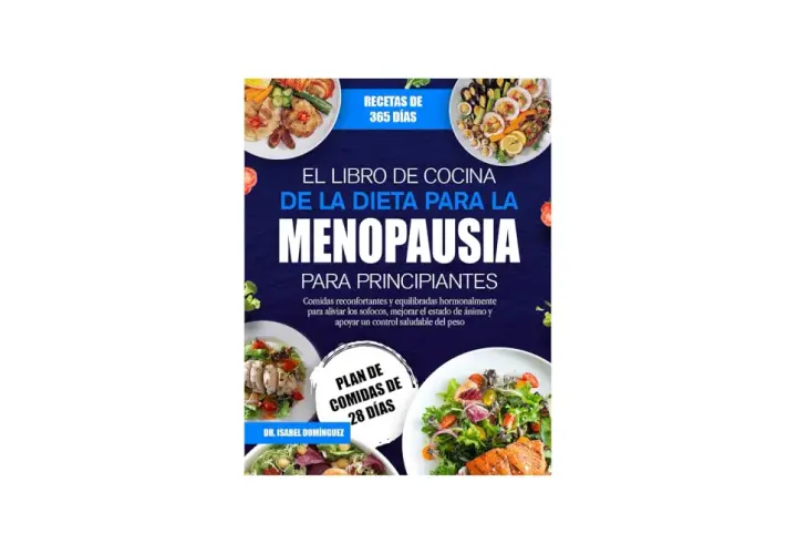 Libro de cocina "Dieta para la Menopausia para Principiantes" con recetas de 365 días y plan de comidas de 28 días. Incluye un menú semanal dieta menopausia.