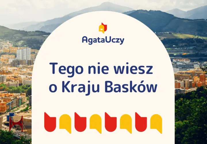 Krajobraz miasta, gdzie mieszkają Baskowie. Napis "Tego nie wiesz o Kraju Basków" i logo AgataUczy.