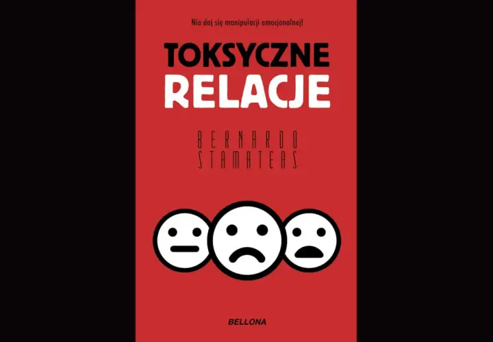 Okładka książki "Toksyczne relacje" z trzema emotikonami: neutralną, smutną i z otwartymi ustami. Jak rozpoznać objawy toksycznej relacji w powieściach współczesnych.