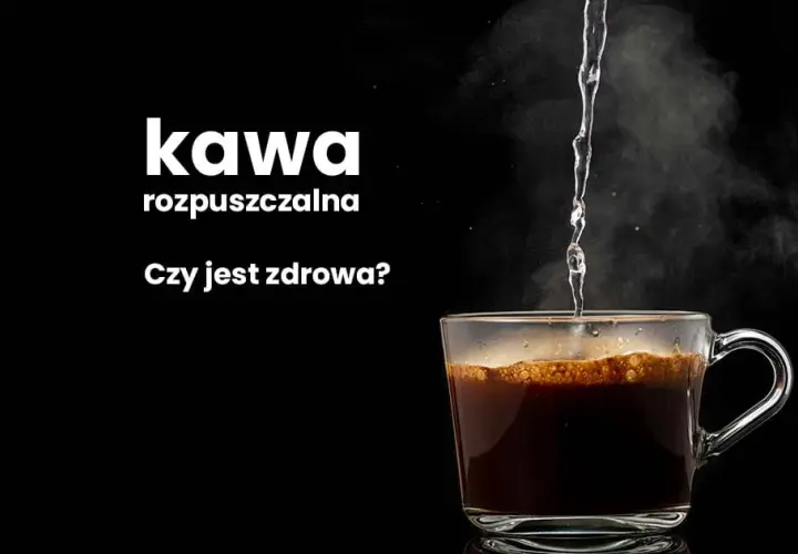 Kawa rozpuszczalna: Czy jest zdrowa? Ekspertka rozwiewa wątpliwości