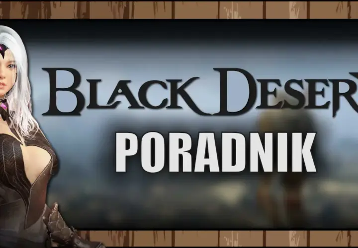 Postać z gry Black Desert, z białymi włosami i fioletowymi akcentami, obok napisu "PORADNIK". Spolszczenie gry ułatwia zrozumienie poradnika.