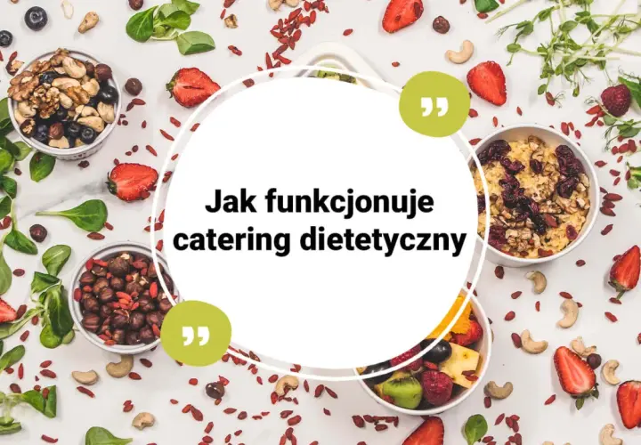 Catering dietetyczny – co to jest i jak może zmienić Twoje życie