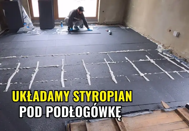 Jak ułożyć styropian pod ogrzewanie podłogowe, aby uniknąć błędów?