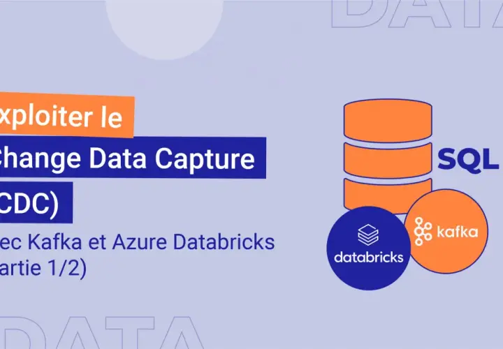 Exploiter le Change Data Capture (CDC) avec Kafka et Azure Databricks. Illustration de cdc data, SQL, Kafka et Databricks.