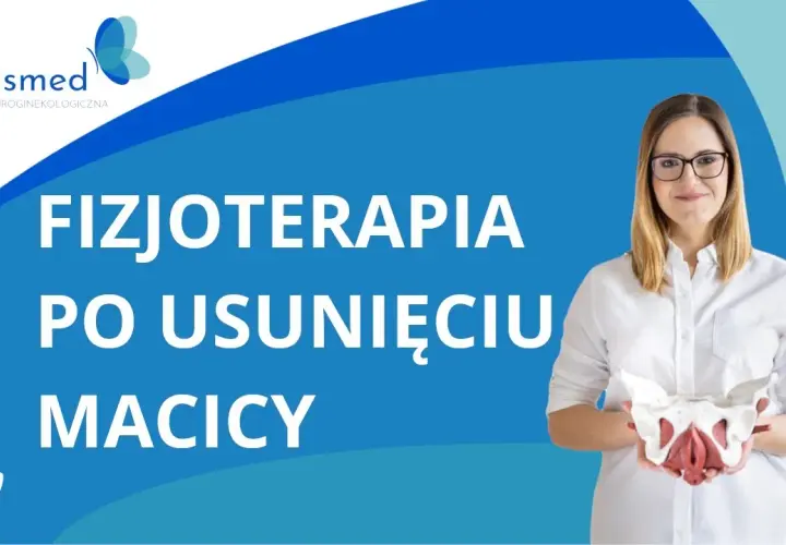 Jakie ćwiczenia po usunięciu macicy pomogą w szybszej rehabilitacji?