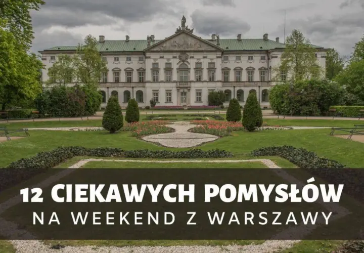 Pałac wilanowski i park. 12 pomysłów na weekend z Warszawy.