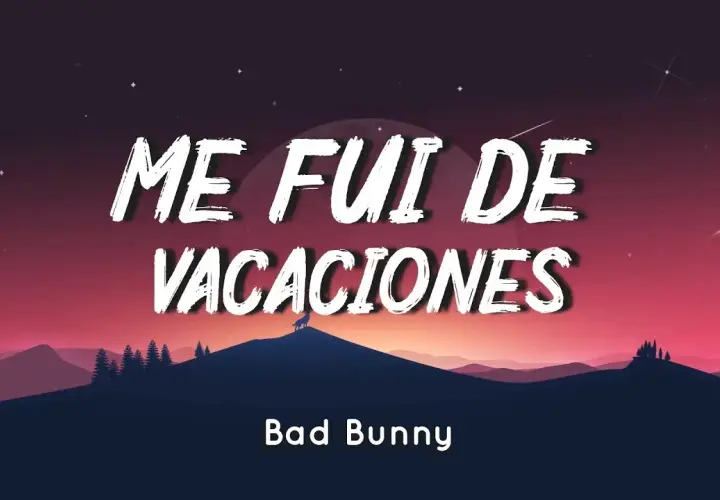Letra de me fui de vacaciones: disfruta la canción y su significado