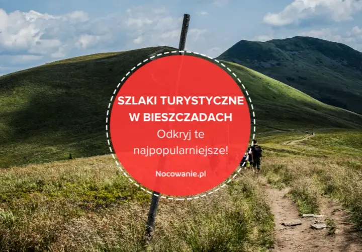 Bieszczady: Odkryj najpiękniejsze miejsca, szlaki i atrakcje (przewodnik)
