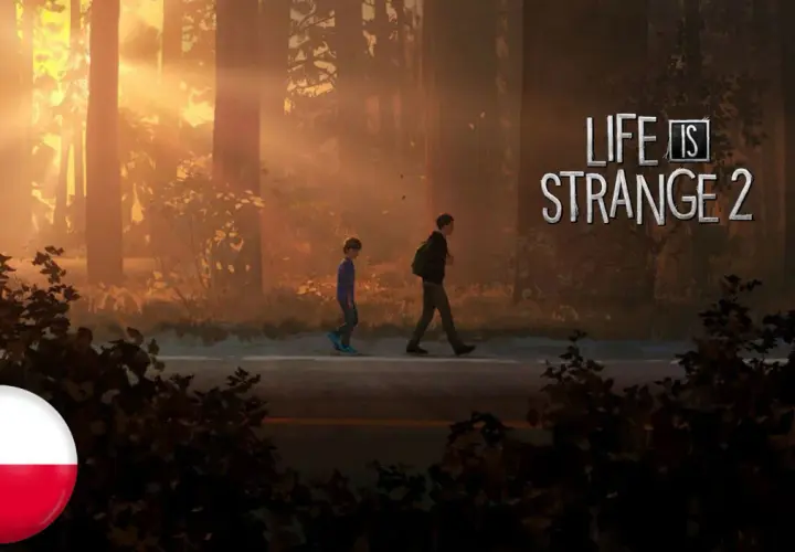 Spolszczenie Life is Strange 2 - pełne tłumaczenie i prosta instalacja
