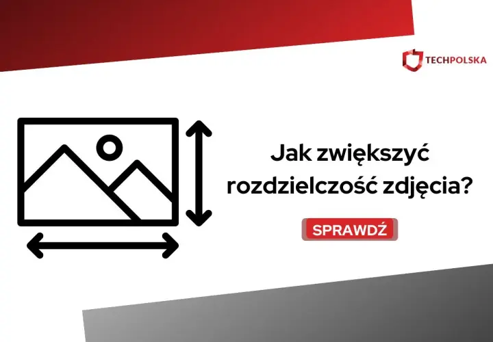Ikona obrazu z wymiarami i tekst "Jak zwiększyć rozdzielczość zdjęcia?". Dowiedz się, jak poprawić jakość swoich fotografii.