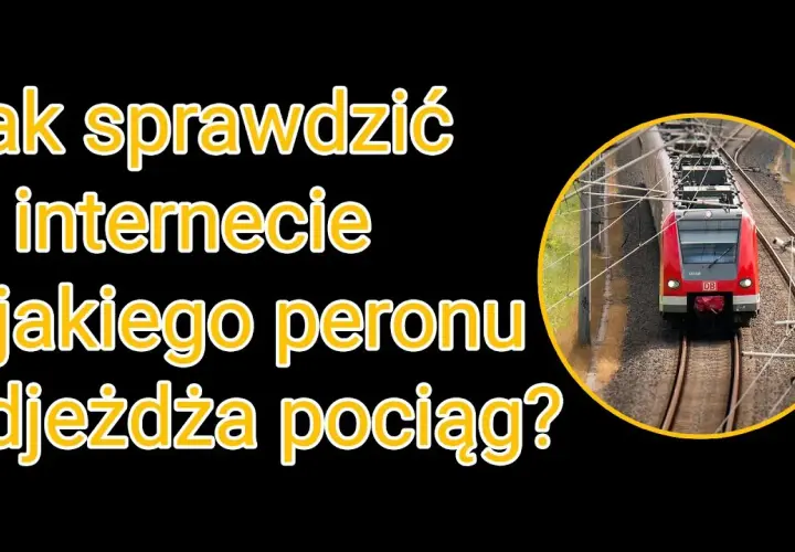 Z którego peronu odjedzie pociąg? Sprawdź online i na dworcu bez stresu