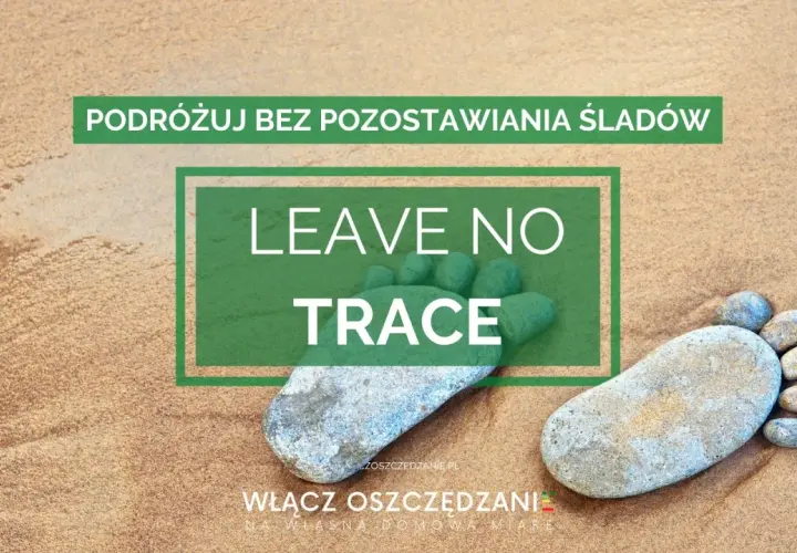 Podróżuj bez pozostawiania śladów, stosując zasady "Leave No Trace". Kamienie ułożone jak stopa na piasku symbolizują troskę o naturę.