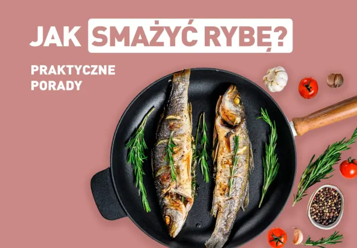 Na jakim tłuszczu smażyć ryby, aby uniknąć szkodliwych związków?