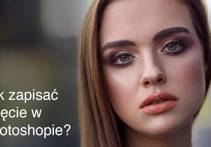 Jak zapisać zdjęcie z Photoshopa w JPG bez utraty jakości