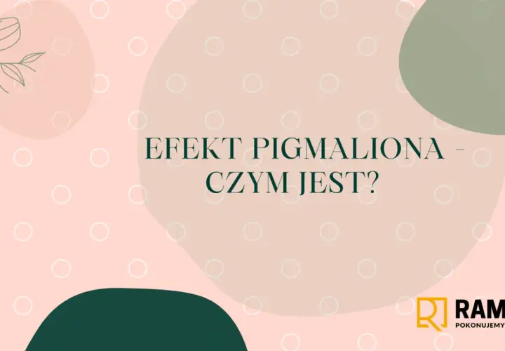 Efekt Pigmaliona – jak nasze oczekiwania kształtują rzeczywistość? Grafika z tekstem i logo Rampa.