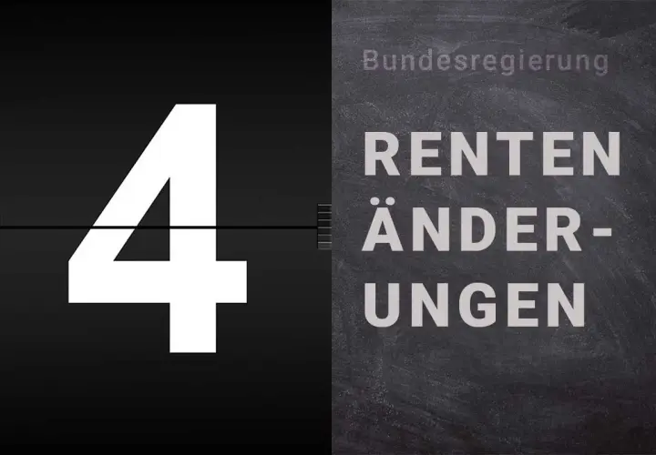Bundesregierung kündigt Rentenänderungen an. Große Zahl 4 auf schwarzem Hintergrund.
