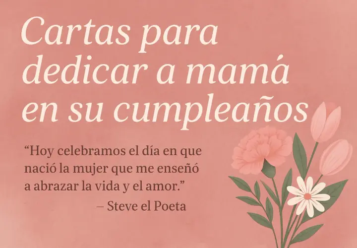 Una carta a una madre en su cumpleaños, con flores y una cita inspiradora.
