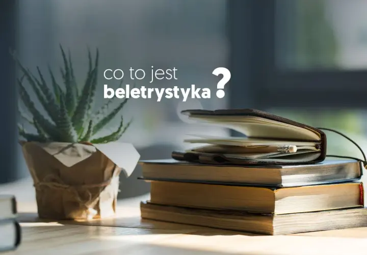 Beletrystyka: Co to jest i dlaczego warto ją czytać?