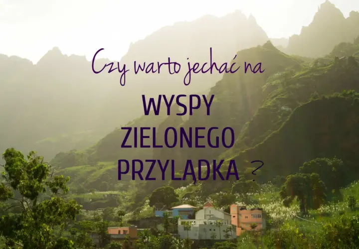 Wyspy Zielonego Przylądka kiedy jechać, by uniknąć tłumów i deszczu