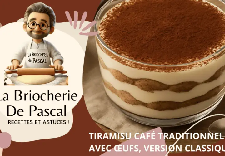 Un délicieux tiramisu café traditionnel, parfait pour suivre la recette de La Briocherie de Pascal.