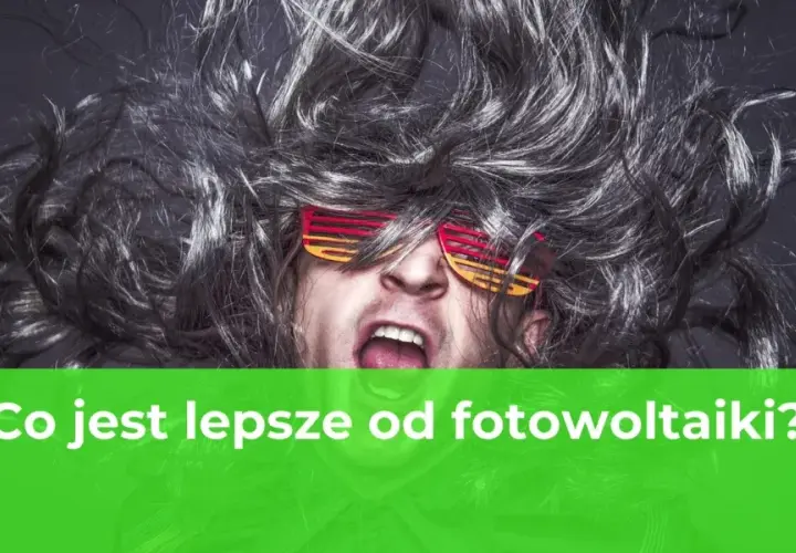 Czy istnieje coś lepszego od fotowoltaiki? Sprawdź alternatywne rozwiązania i ich zalety