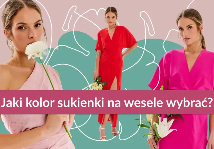 Jakie są modne kolory sukienek na wesele? Oto zaskakujące trendy