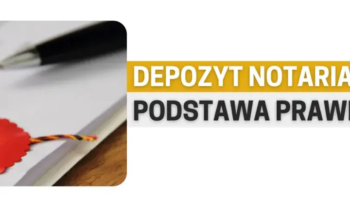 Co to jest depozyt notarialny i jak chroni Twoje cenne przedmioty