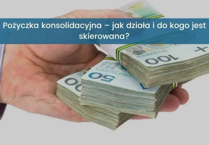Co to jest pożyczka konsolidacyjna? Definicja, korzyści i potencjalne wady