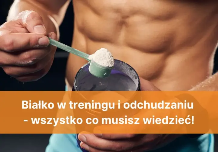 Ile białka przy odchudzaniu? Klucz do skutecznej diety redukcyjnej