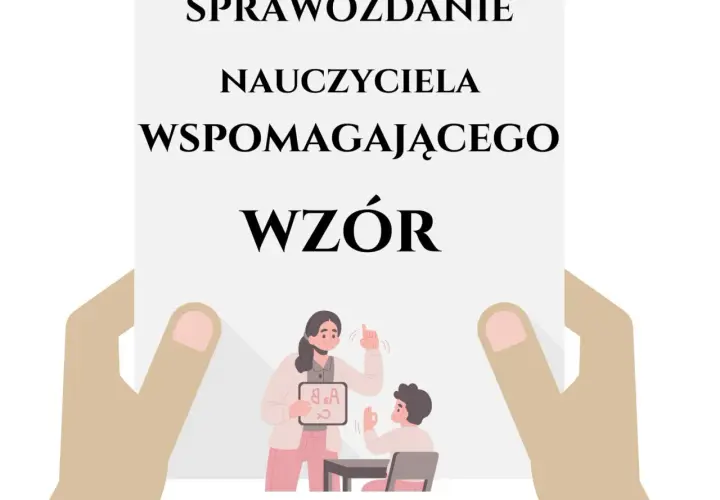 Jak napisać kompletne sprawozdanie z pracy nauczyciela wspomagającego