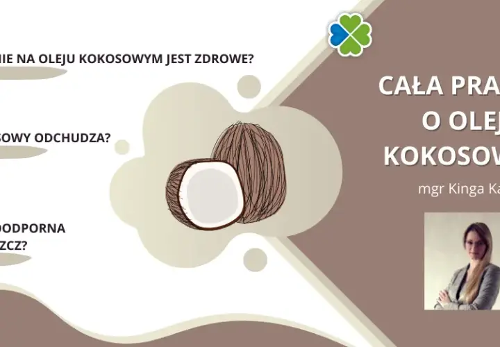 Prawda o oleju kokosowym - poznaj jego realny wpływ na zdrowie i życie
