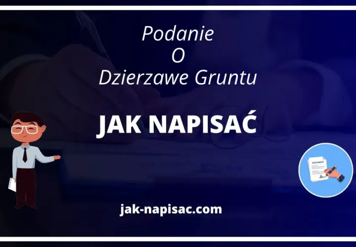 Jak napisać podanie o dzierżawę gruntu: 10 kluczowych kroków