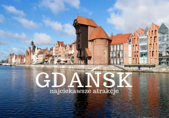 Atrakcje w Gdańsku Głównym, które musisz zobaczyć blisko stacji