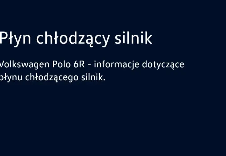 Vw polo ile płynu do chłodnicy - uniknij kosztownych napraw