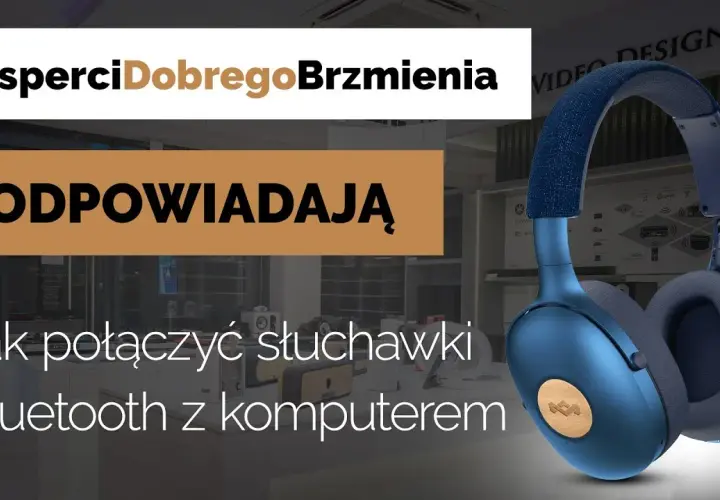 Jak podłączyć słuchawki BT do komputera bez problemów i frustracji