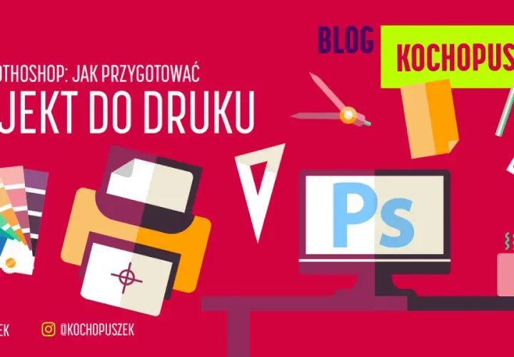 Jak przygotować plik do druku w Photoshop, aby uniknąć błędów drukarskich