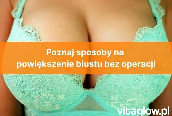 Jakie hormony na powiększenie biustu: poznaj kluczowe aspekty ich działania