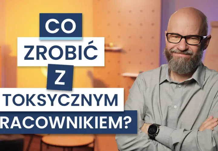 Jak radzić sobie z toksyczną osobą w pracy i unikać konfliktów z toksycznym współpracownikiem