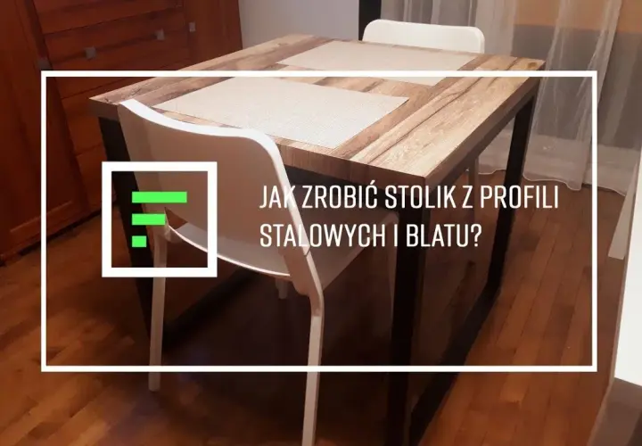 Jak zrobić meble z profili stalowych - proste kroki i inspiracje